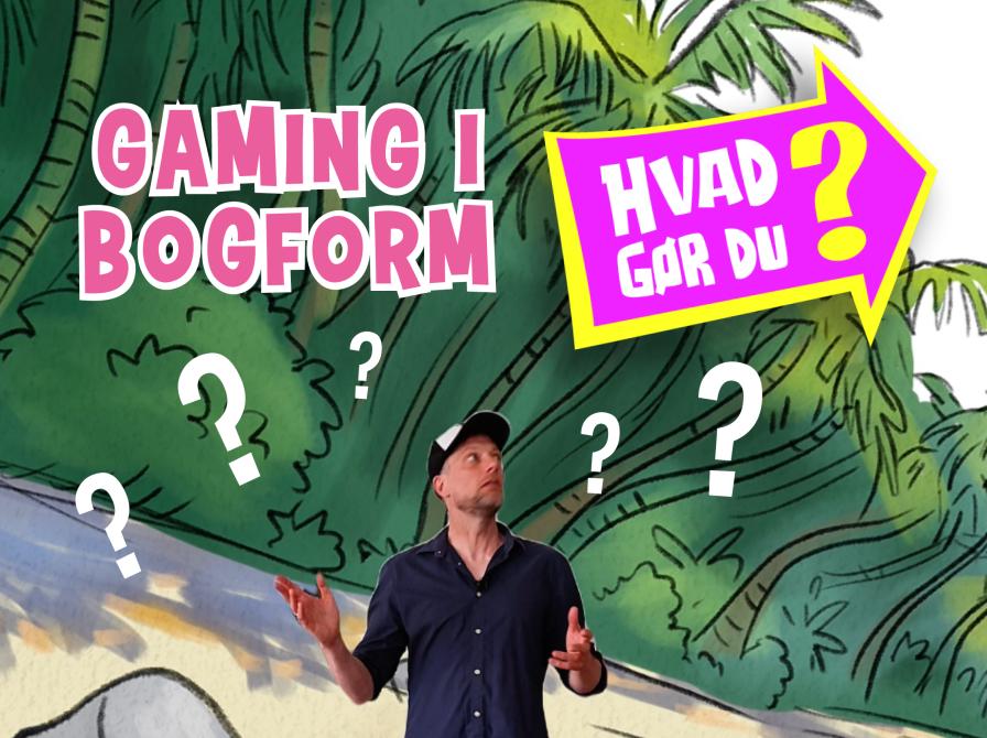 Emil står på en tegnet ø med spørgsmålstegn omkring sig og teksten "Gaming i bogform" - Hvad gør du?