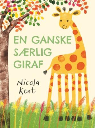 Nicola Kent: En ganske særlig giraf