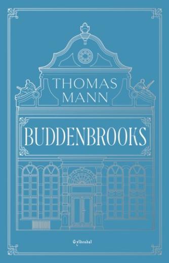 Thomas Mann: Buddenbrooks : en families forfald
