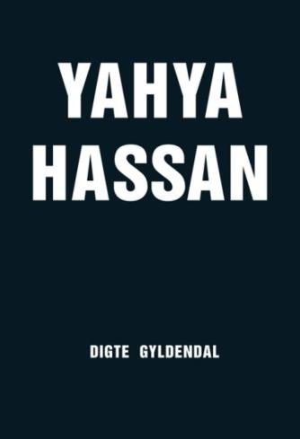 Yahya Hassan (f. 1995): Yahya Hassan : digte
