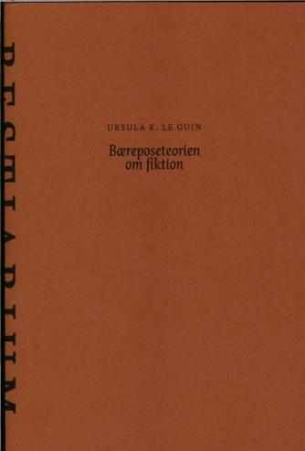 Ursula K. Le Guin: Bæreposeteorien om fiktion