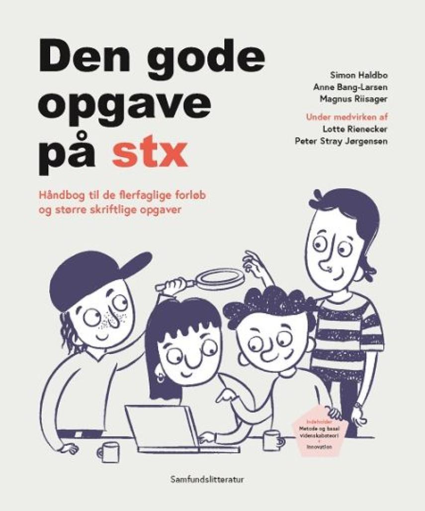 Simon Haldbo, Magnus Riisager, Anne Bang-Larsen: Den gode opgave på stx : håndbog til de flerfaglige forløb og større skriftlige opgaver