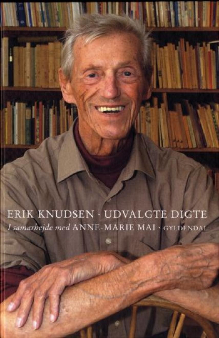 Erik Knudsen (f. 1922): Udvalgte digte (Ved Anne-Marie Mai)