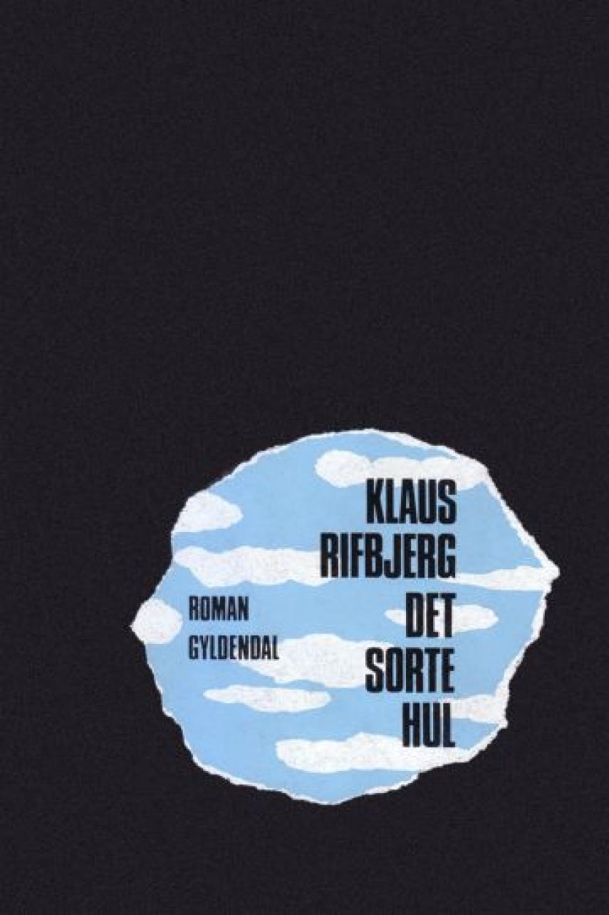 Klaus Rifbjerg: Det sorte hul : roman