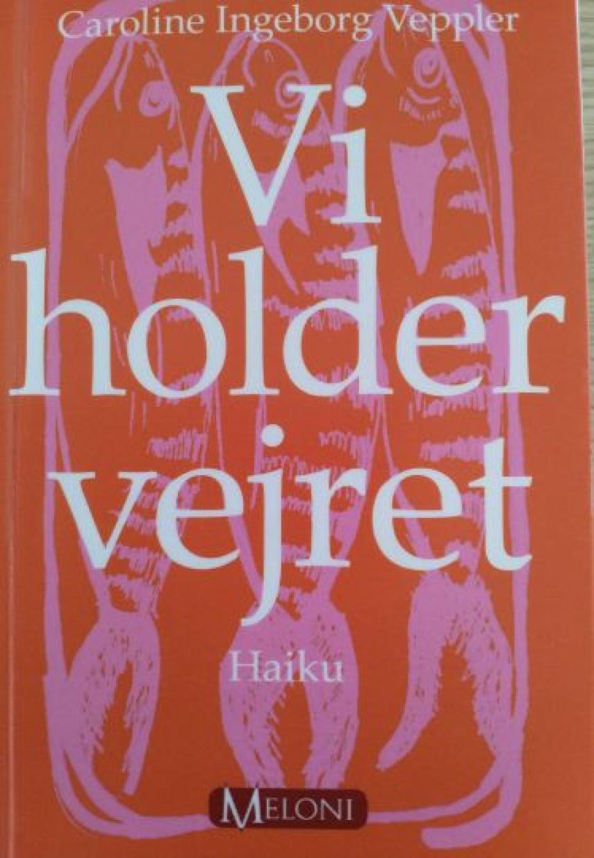 Caroline Ingeborg Veppler (f. 2002): Vi holder vejret : haiku